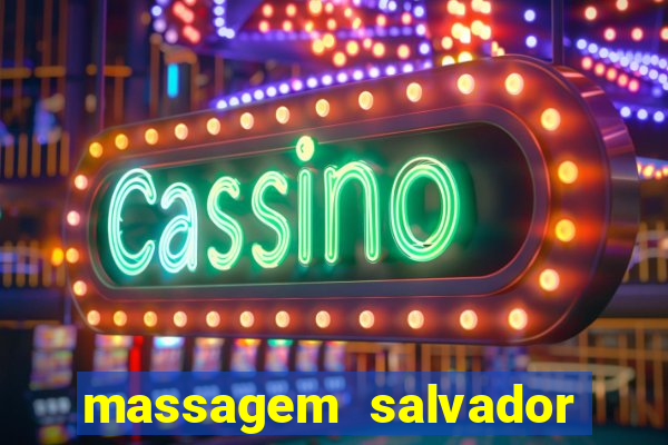 massagem salvador de bahia